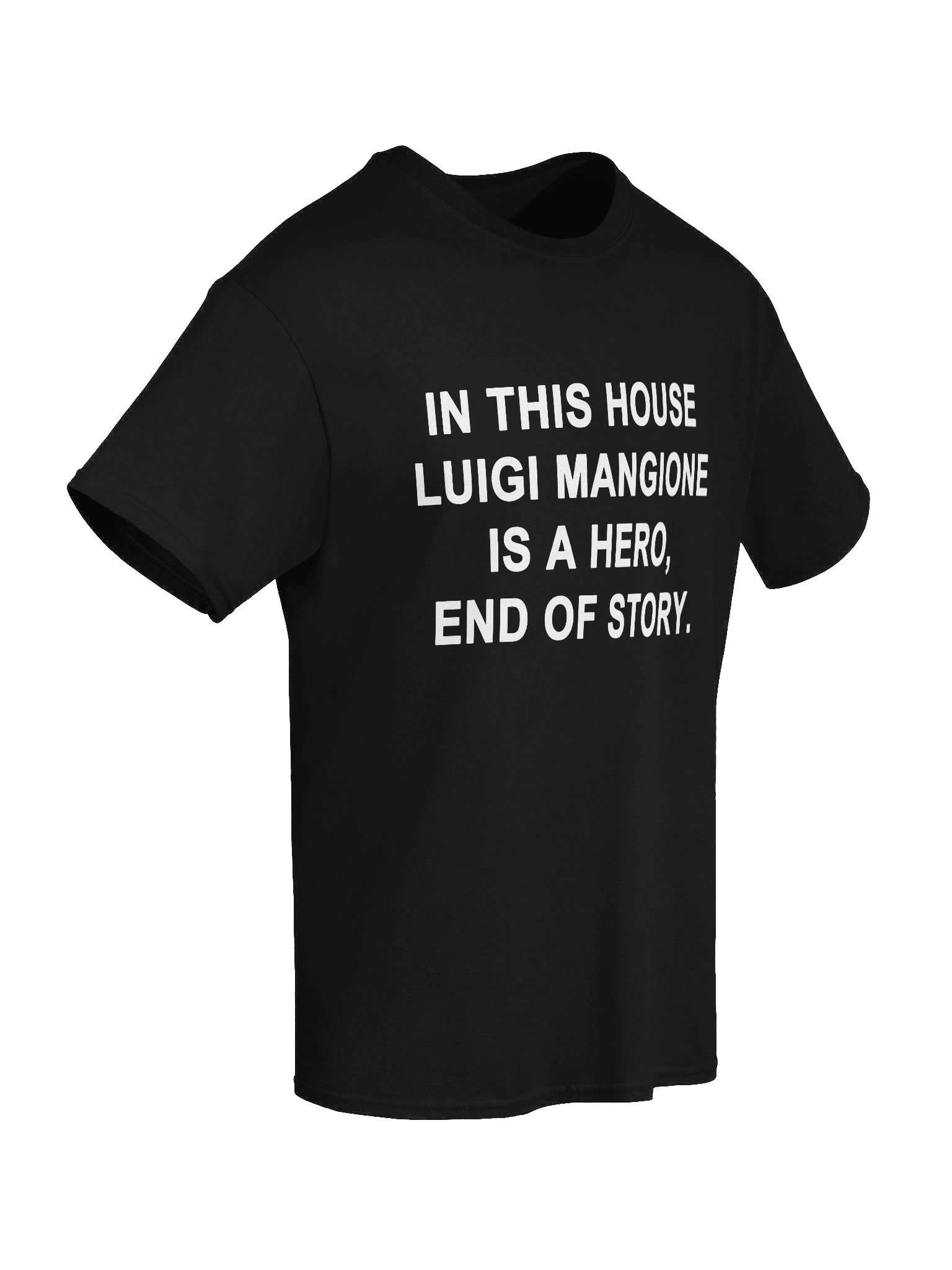 IN THIS HOUSE LUIGI MANGIONE IS A HERO, END OF STORY. T-Shirt product image (8)