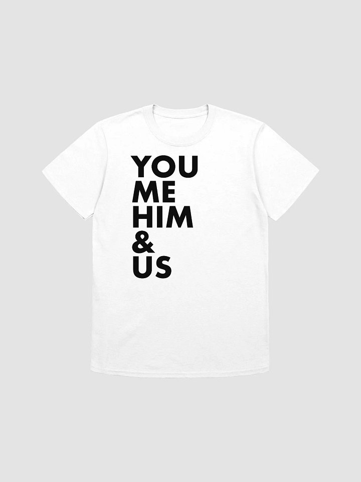 You Me Him & Us Title T-Shirt product image (1)