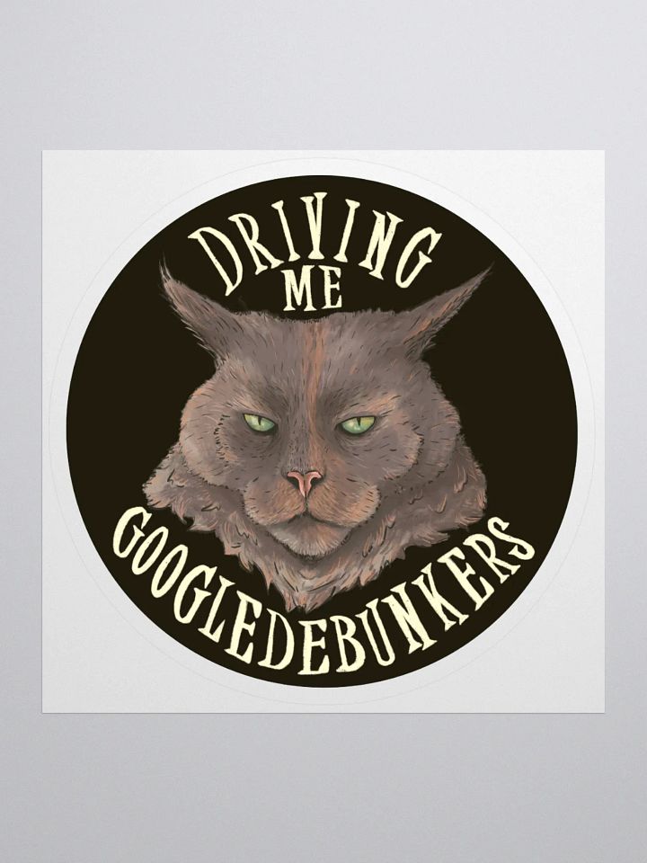 Driving Me Googledebunkers Sticker product image (1)