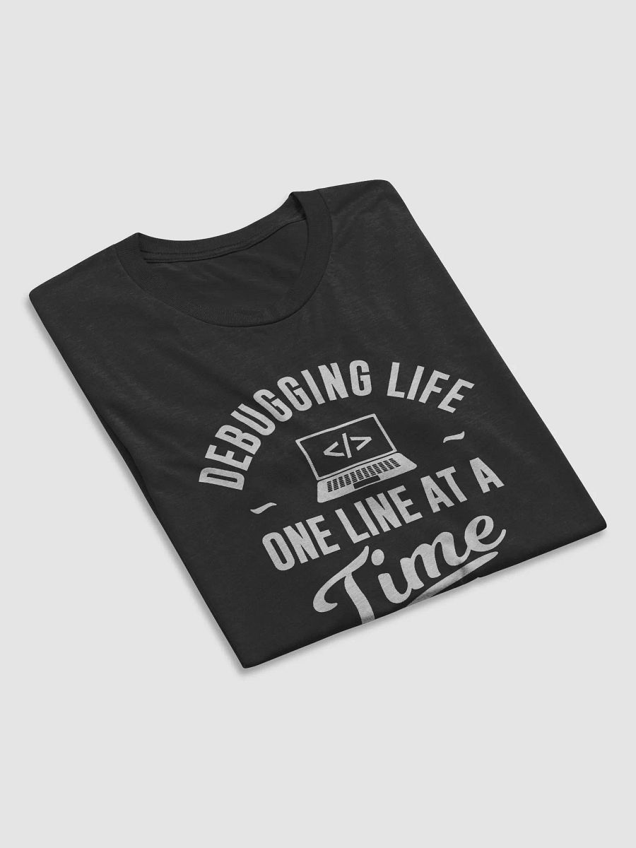 "Debugging Life – One Line at a Time" T-Shirt – Ultra-Soft Tri-Blend product image (5)