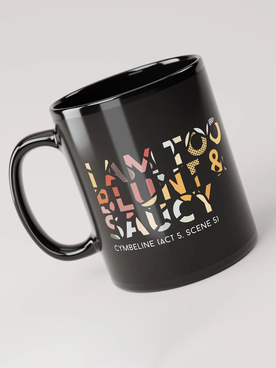 "I am too blunt and saucy" Shakespeare Quote Mug product image (1)