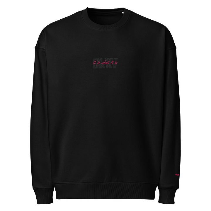 It is what it is (I'm not okay) embroidered sweatshirt product image (1)