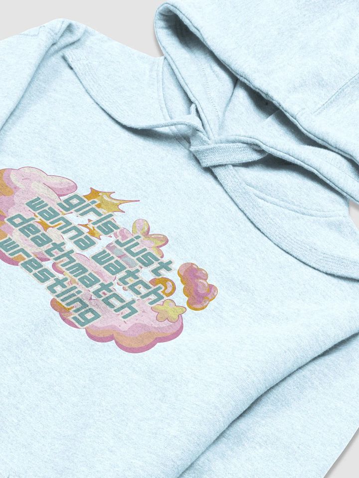 Girls Just Wanna Watch Deathmatch Wrestling Hoodie product image (2)