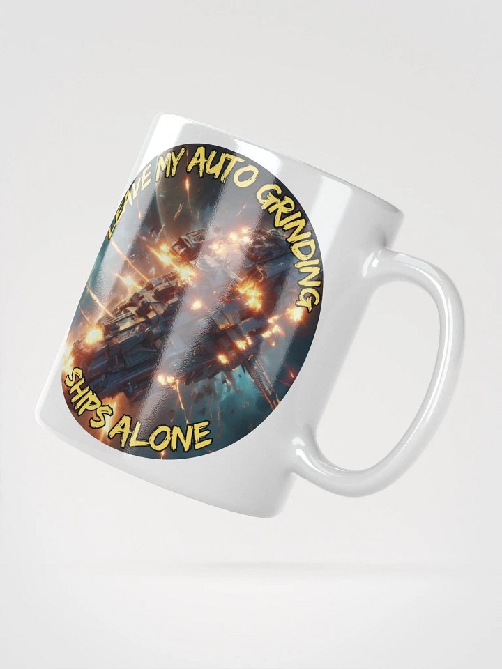 Space Battle Mug: Leave My Auto Grinding Ships Alone product image (4)