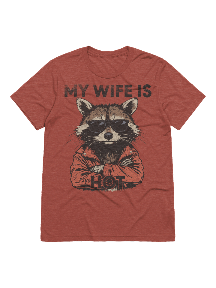 The "My Wife is Hot" Raccoon Triblend T-shirt product image (2)
