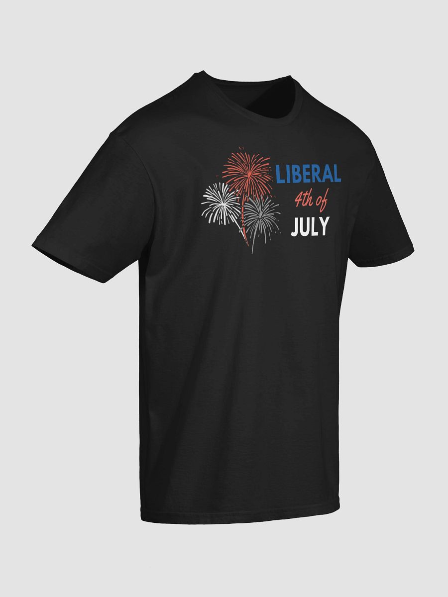Liberal 4th of July T-Shirt product image (3)