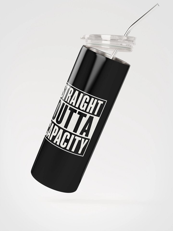 Straight Outta Capacity Tumbler product image (2)