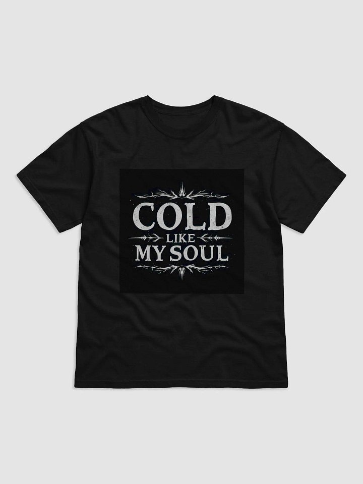 Cold Like My Soul T shirt product image (1)