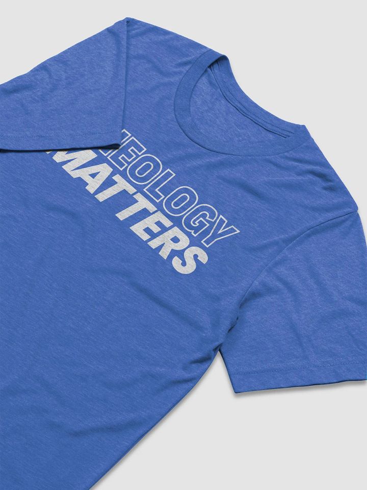 Theology Matters Unisex Tee (Many Colors) product image (2)