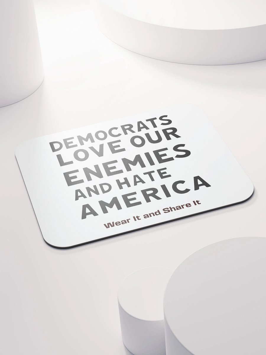 Democrats Love Our Enemies and Hate America mouse pad product image (4)