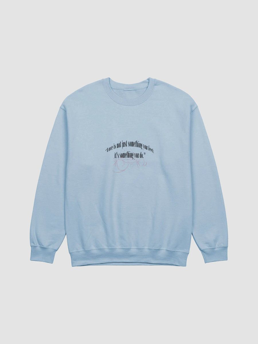 LOVE IS NOT JUST SOMETHING YOU FEEL; IT'S SOMETHING YOU DO. product image (2)