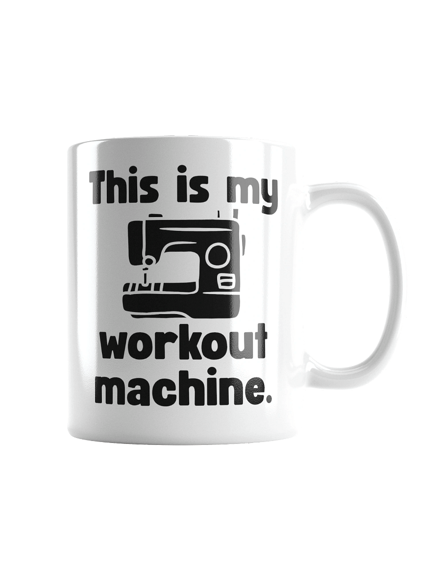 This Is My Workout Machine | Crafter's Gift - White Ceramic Mug (Black Text) product image (1)