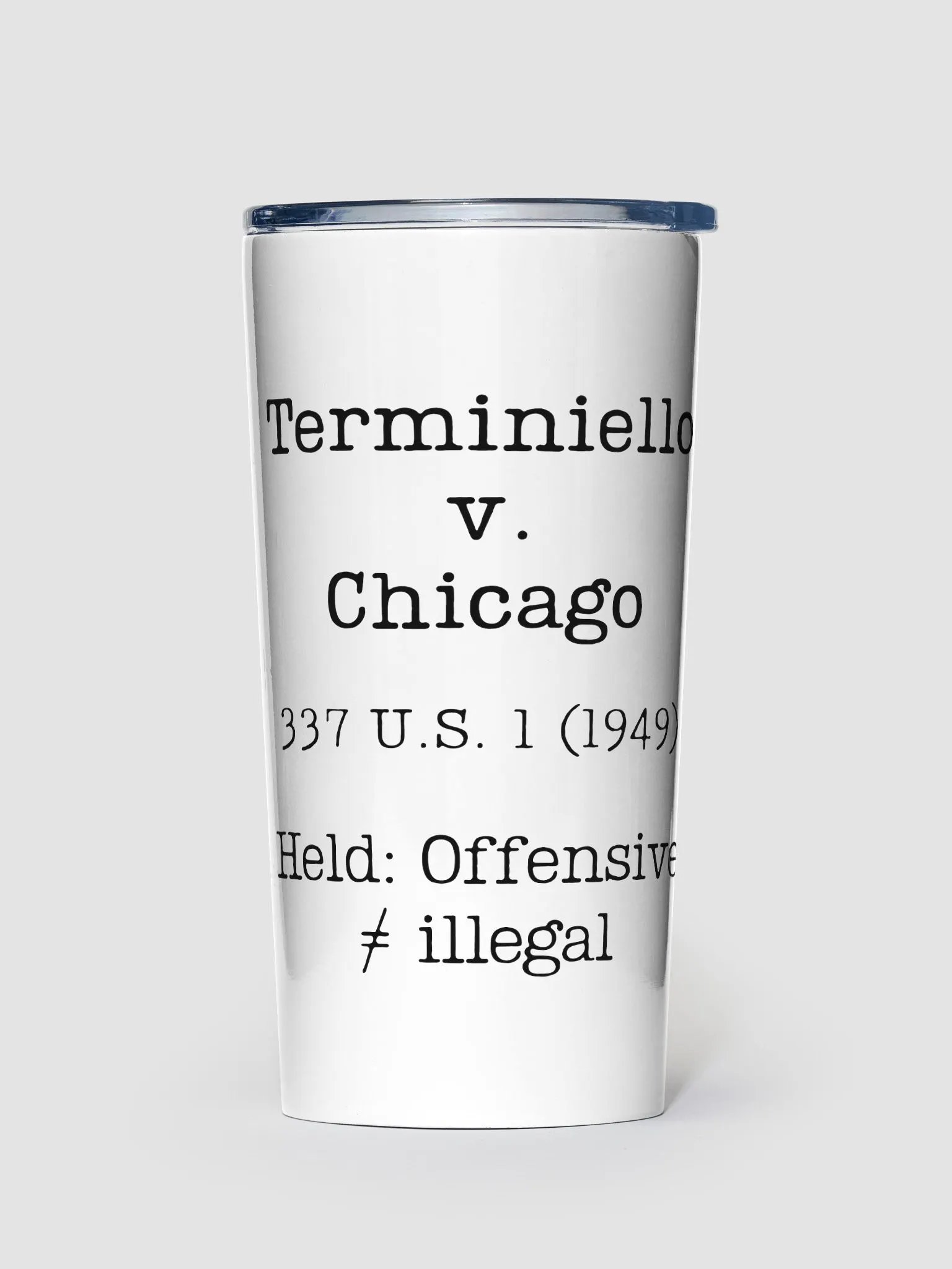 Terminiello v. Chicago "Offensive does not equal Illegal" Steel 20oz Tumbler product image (1)