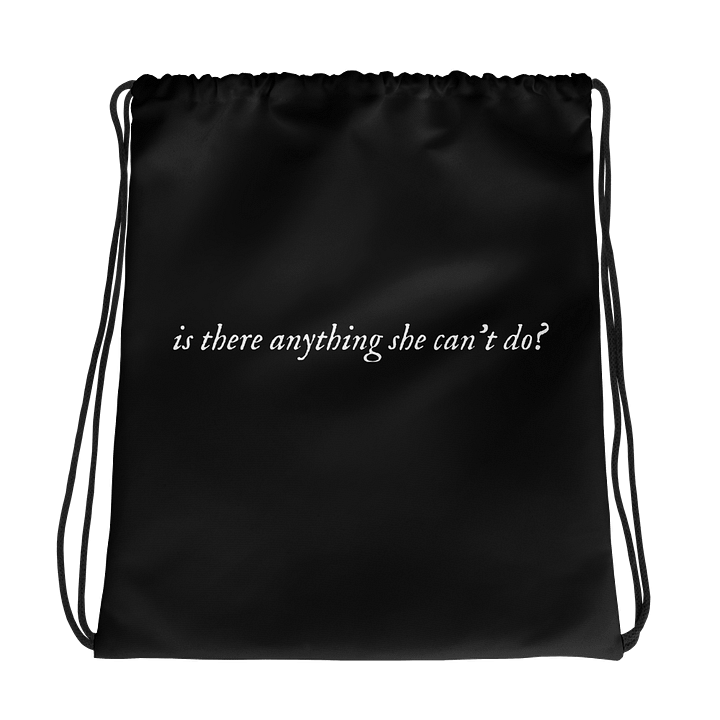 "Is There Anything She Can't Do?" Drawstring Bag product image (1)