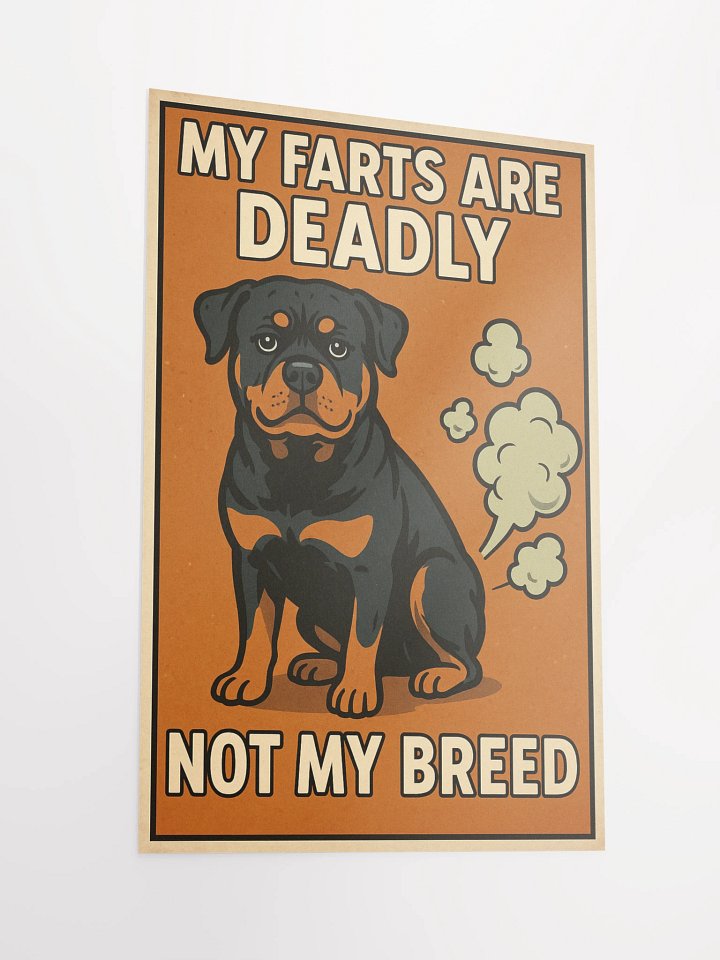 Rottweiler - My Farts Are Deadly, Not My Breed Poster product image (4)