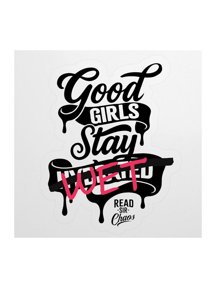 Good Girls Stay... (sticker) product image (3)