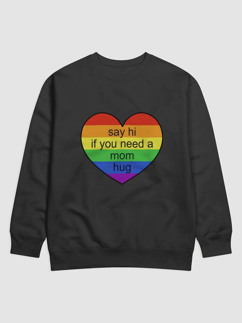 Say Hi If You Need A Mom Hug Sweatshirt, Pride Mom Shirt, Pride Shirt, LGBTQ Shirt, Gay Shirt, Lesbian Shirt, Proud Mom Shirt, Pride Gift