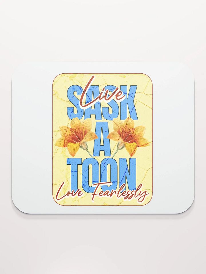 Saskatoon Live Love Fearlessly Mouse Pad product image (1)