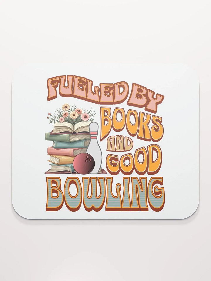 Fueled By Books And Good Bowling Literary Leisure Mouse Pad product image (2)
