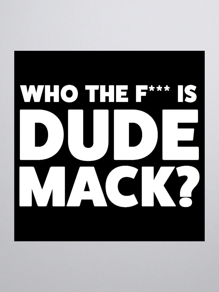 Who The F Is Dude Mack? product image (1)