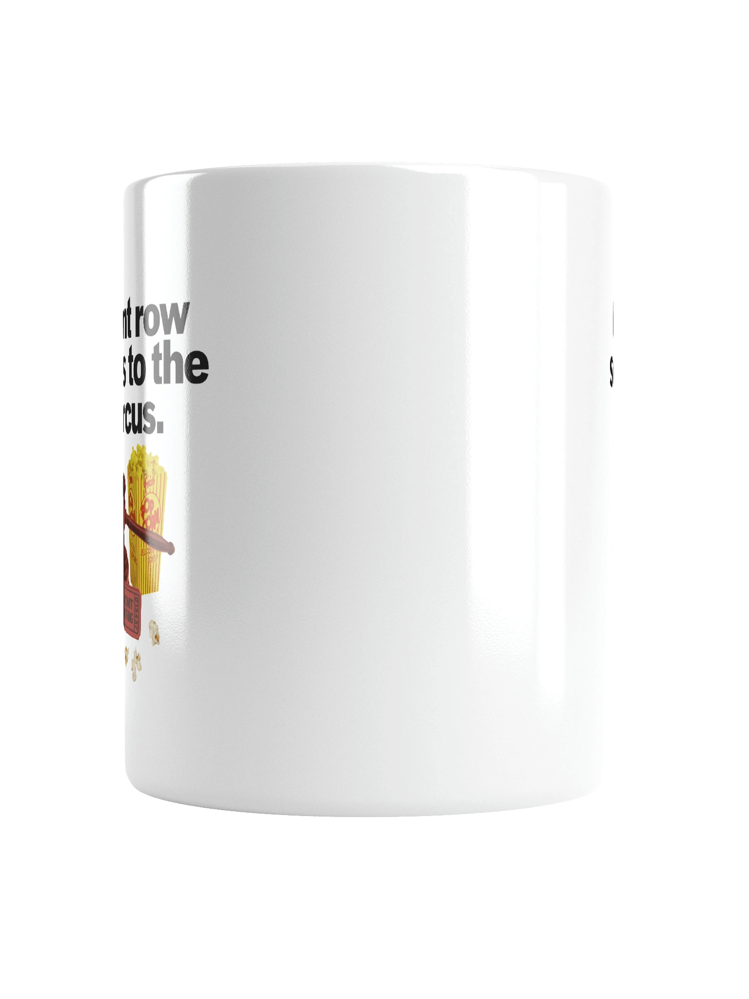 Front Row Seats To The Circus White Glossy Mug product image (6)