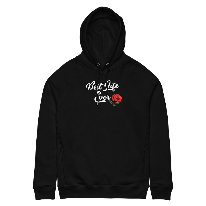 Best Life Ever Unisex Organic Hoodie (Rose Design) product image (2)