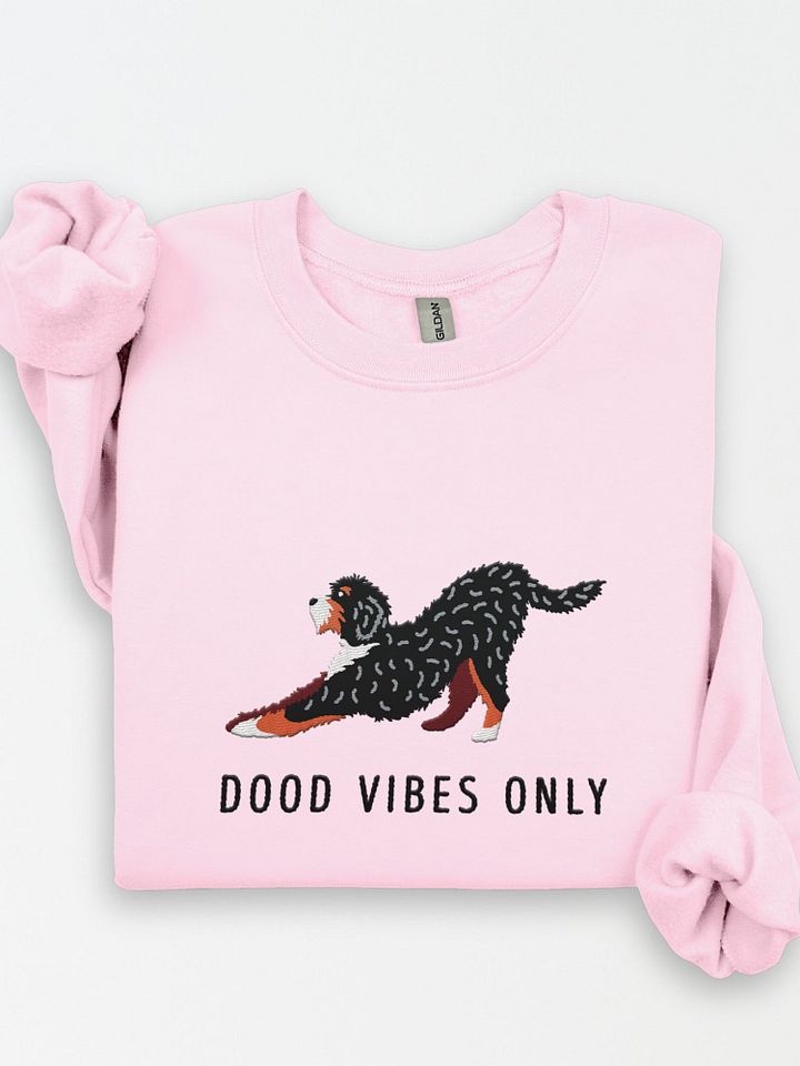 Dood Vibes Only Sweatshirt (Embroidered) of a Bernedoodle product image (1)