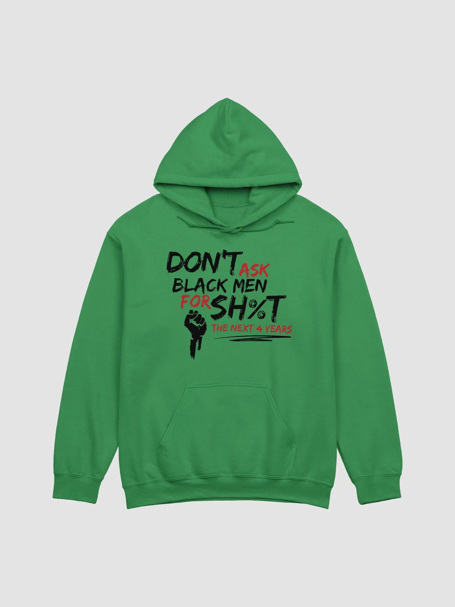 Don’t Ask Black Men for Sh%t for the Next 4 Years Hoodie product image (2)