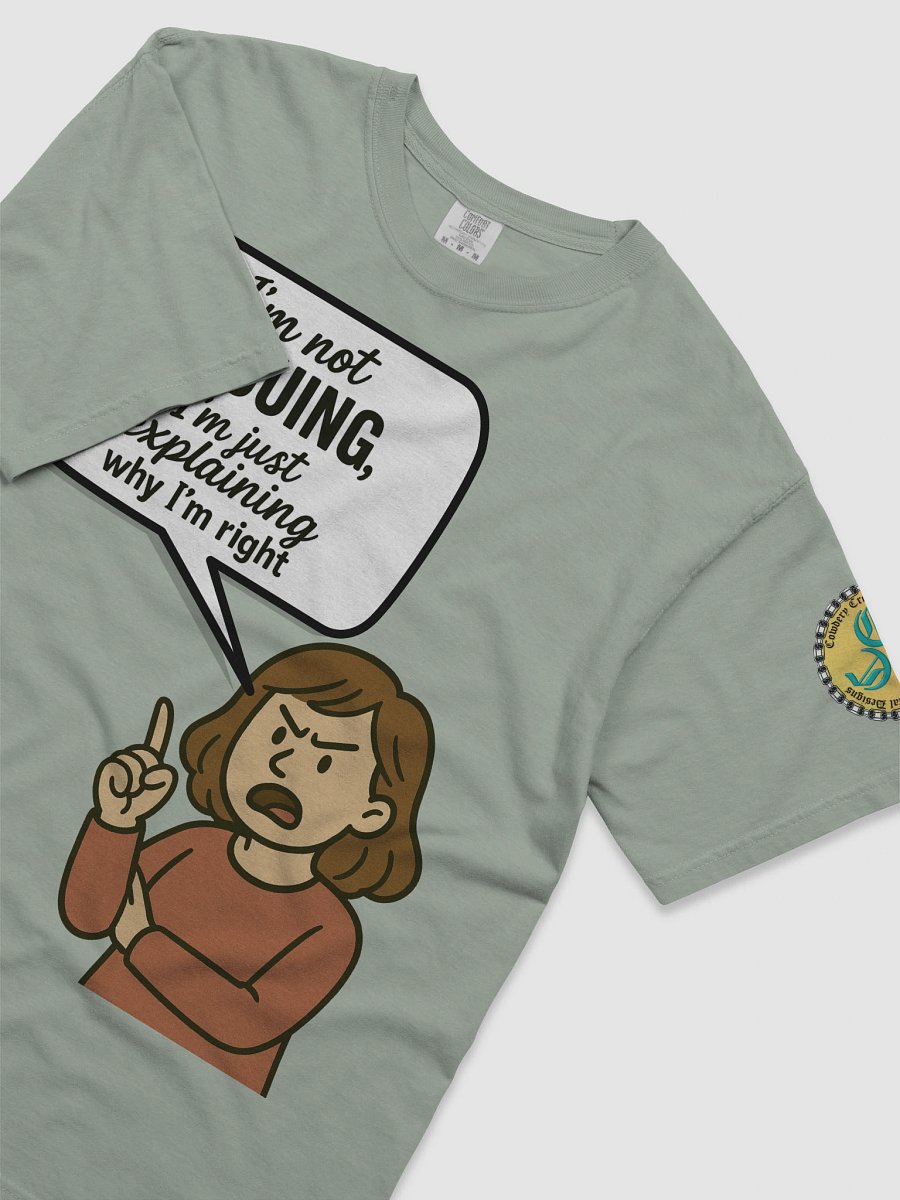 I'm not Arguing (Female) Comfort Colors Garment-Dyed Heavyweight T-Shirt Colors (4) product image (15)