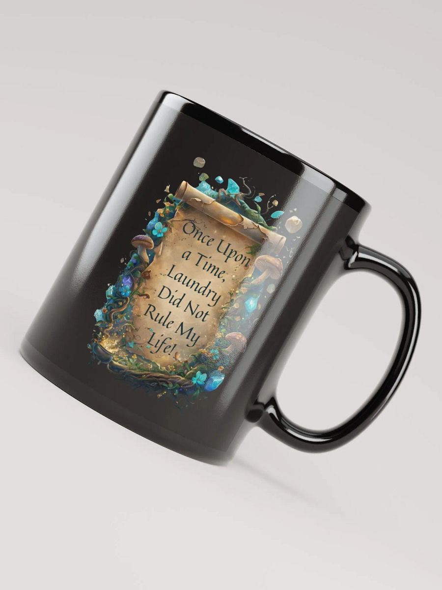 Once Upon a Time, Laundry Did Not Rule My Life – Funny Mom Mug, Parenting Humor, Coffee Lover Gift product image (7)