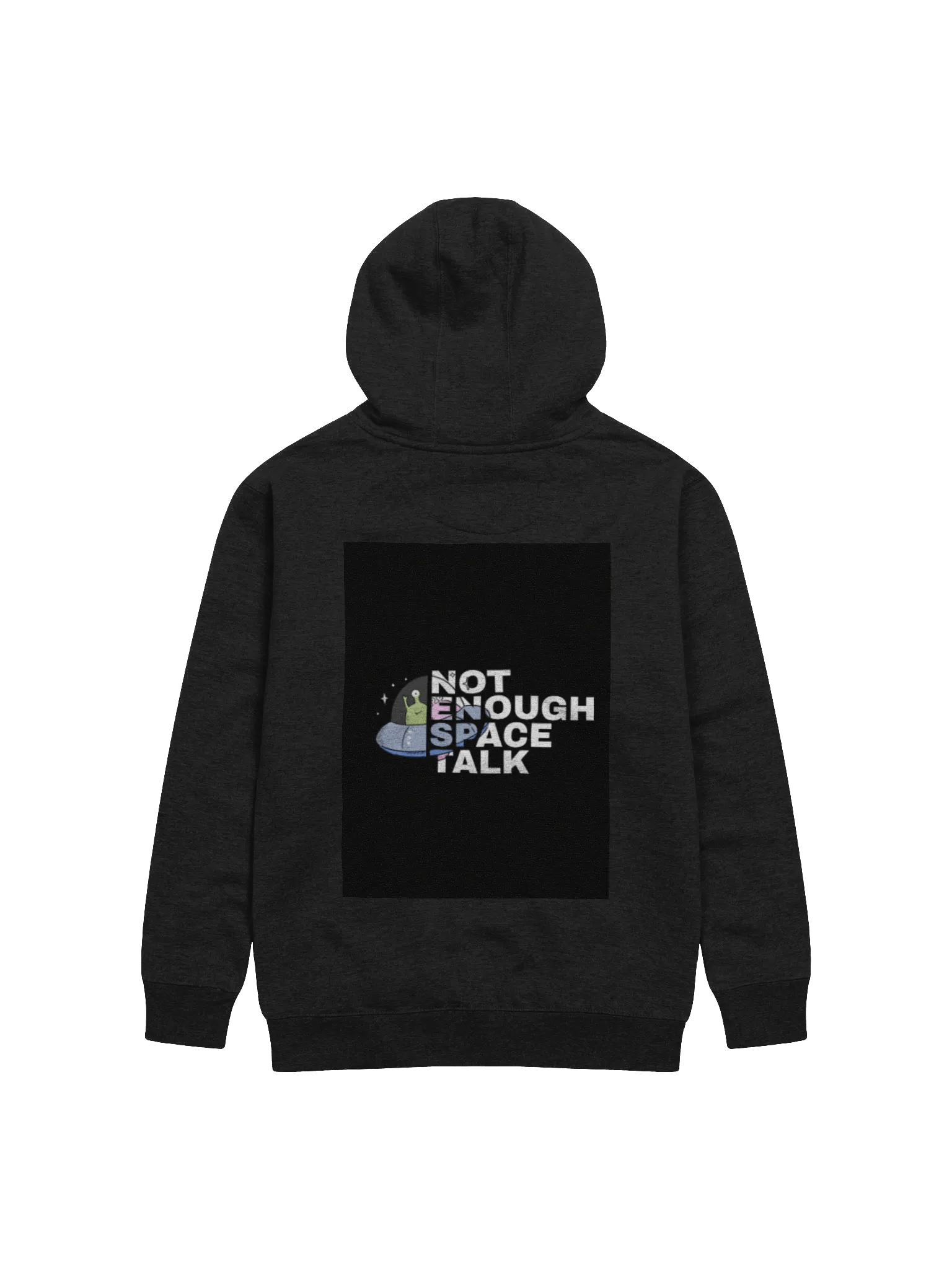 Not Enough Space Talk Galactic Hoddie product image (2)