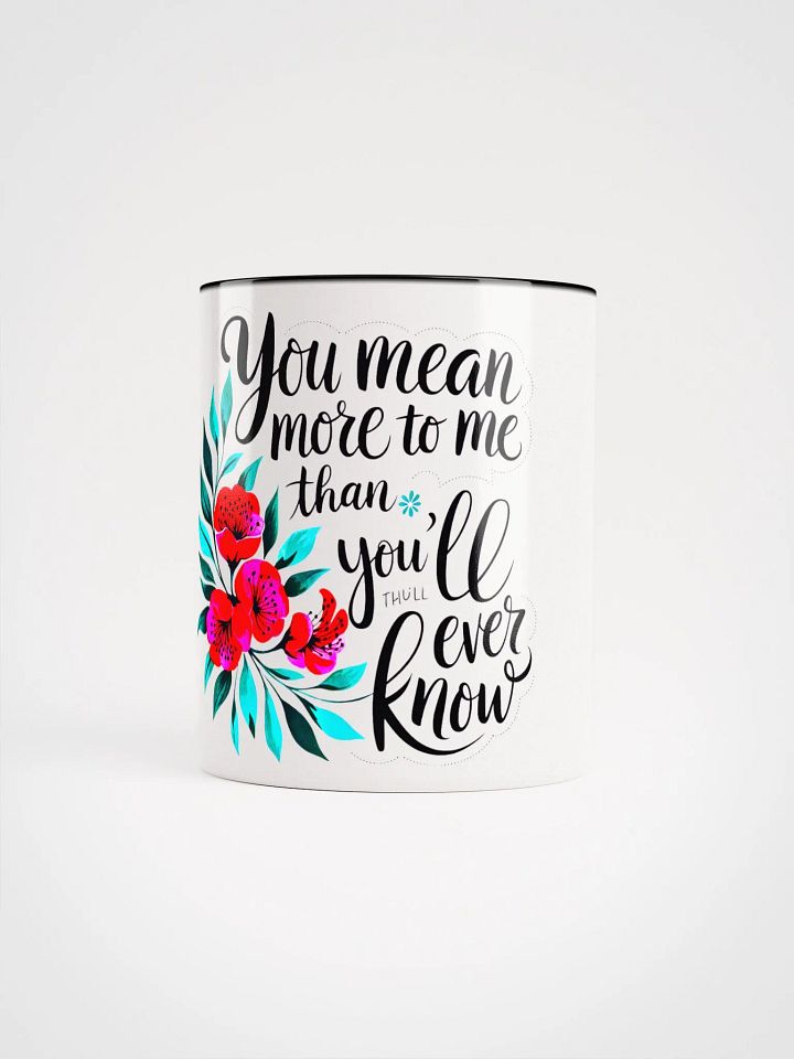 You Mean More Ceramic Mug product image (3)