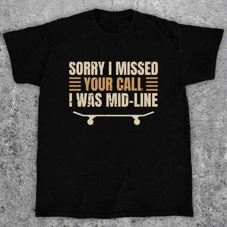 Sorry i missed your call, Funny skateboarding t-shirt, Unisex product image (1)