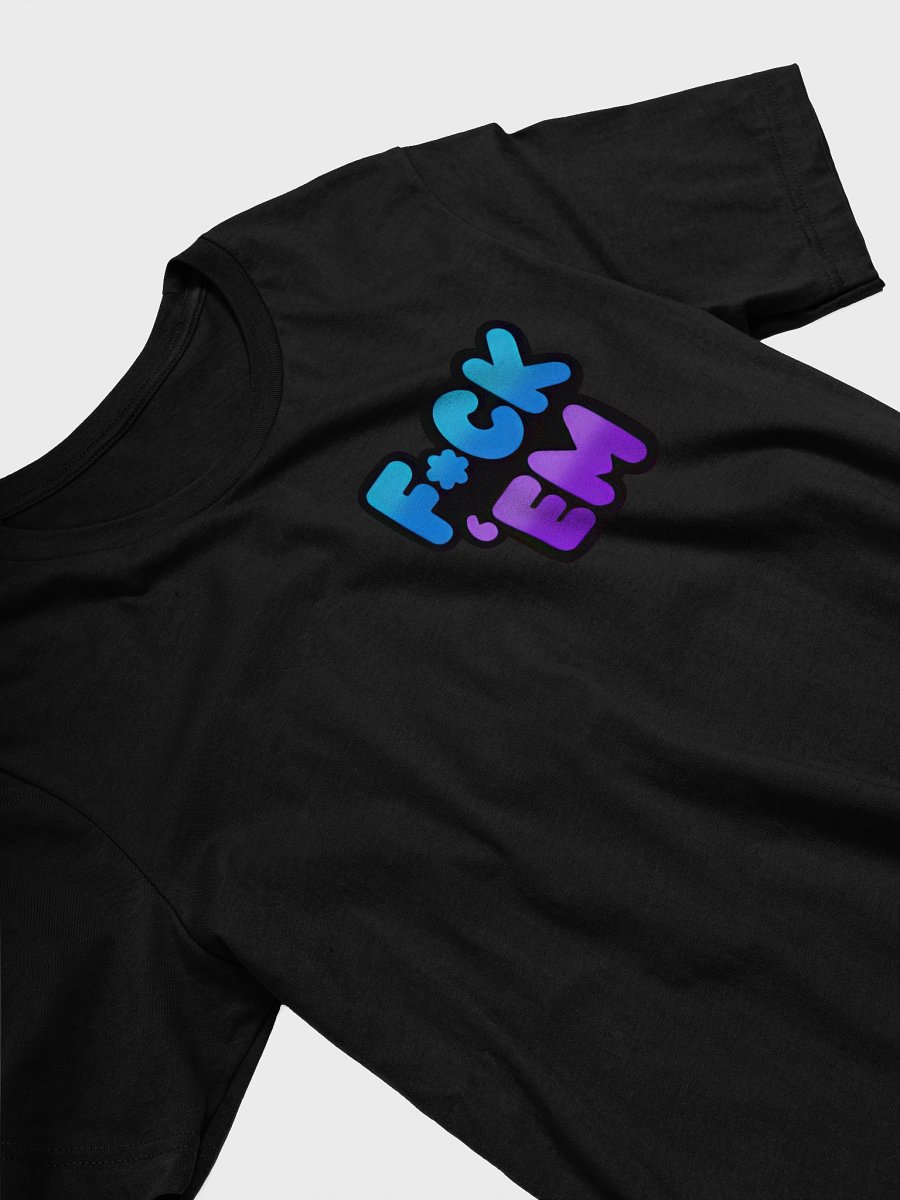 F*ck 'Em Tee product image (3)