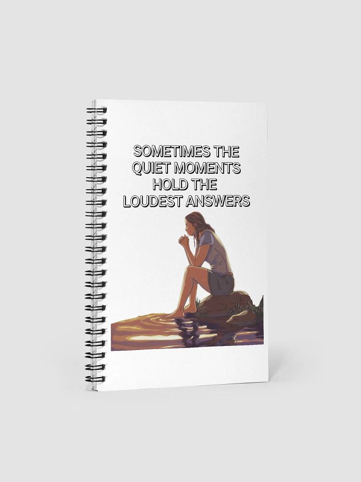 Sometimes The Quiet Moments Hold The Loudest Answers - Motivational Spiral Notebook product image (1)