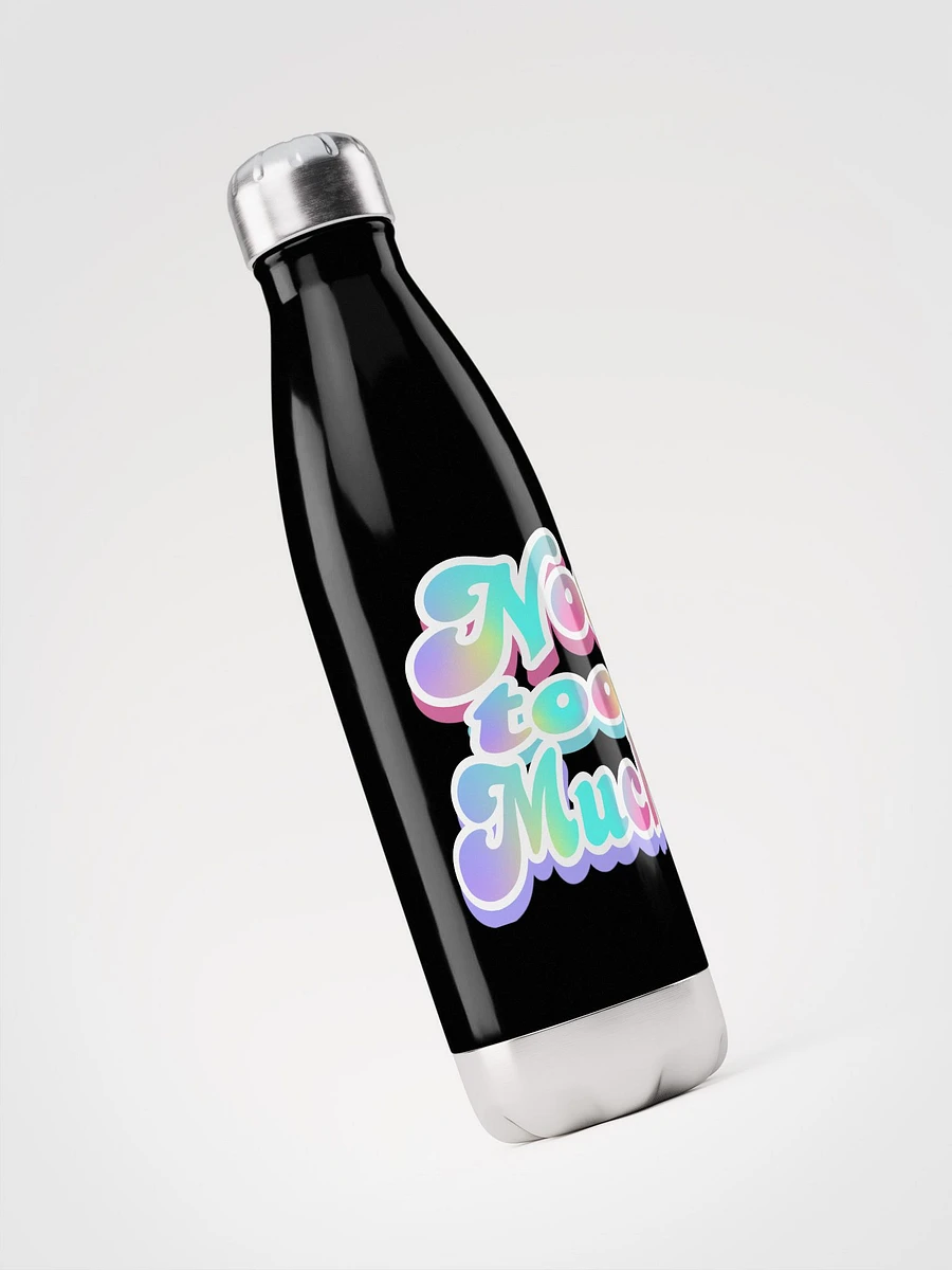 'Not too much' Water Bottle product image (3)