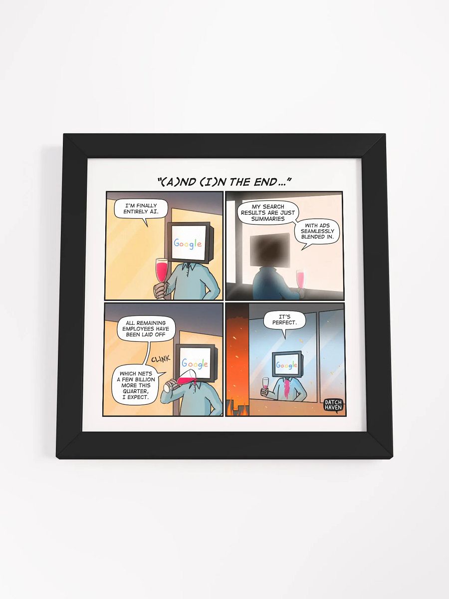 "(A)nd (I)n the end…" framed poster (10″×10″) product image (4)