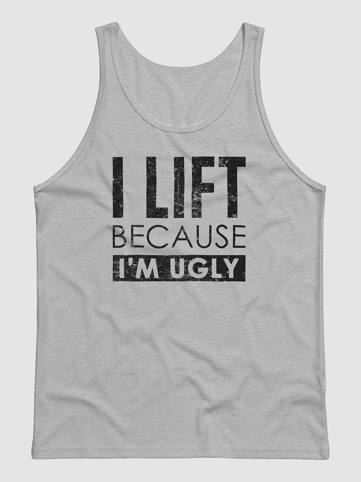 I lift because I'm Ugly Tank product image (1)