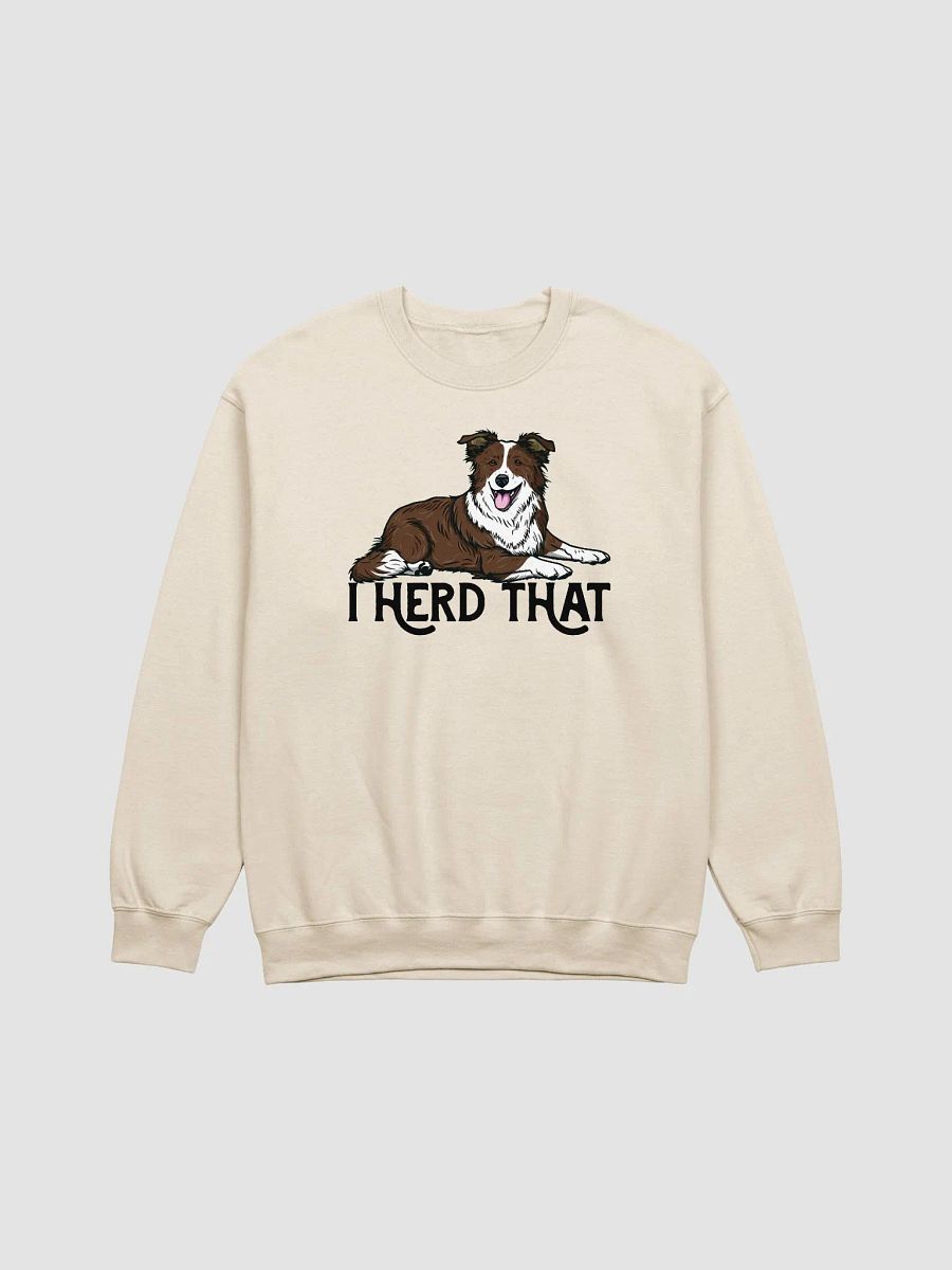 I Herd That Sweatshirt of a Border Collie (Brown) | Funny Shirt for Herding Dog Paw-rents product image (18)