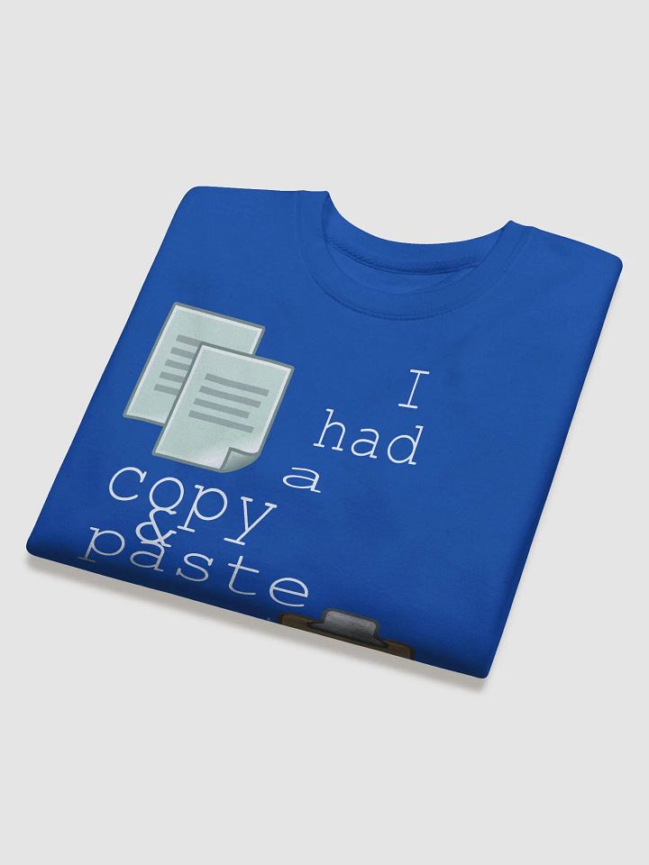 I Had A Copy & Paste Education - Colour - Cotton Heritage Premium Sweatshirt product image (2)