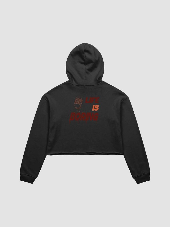 Life Is Boring Womens Cropped Hoodie product image (2)