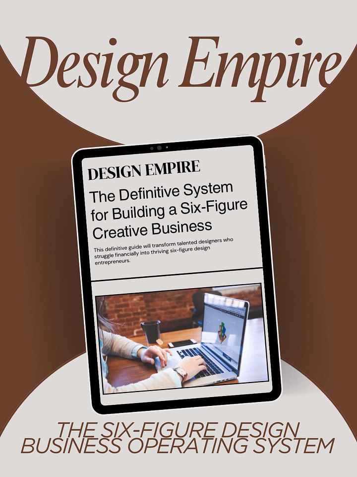 DESIGN EMPIRE: The Definitive System for Building a Six-Figure Creative Business product image (1)