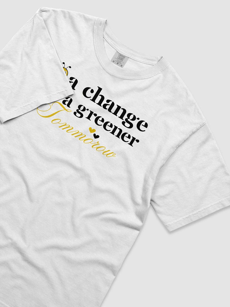 Bee A Change For a Greener Tomorrow, Earth Day Comfort Colors T-shirt product image (12)