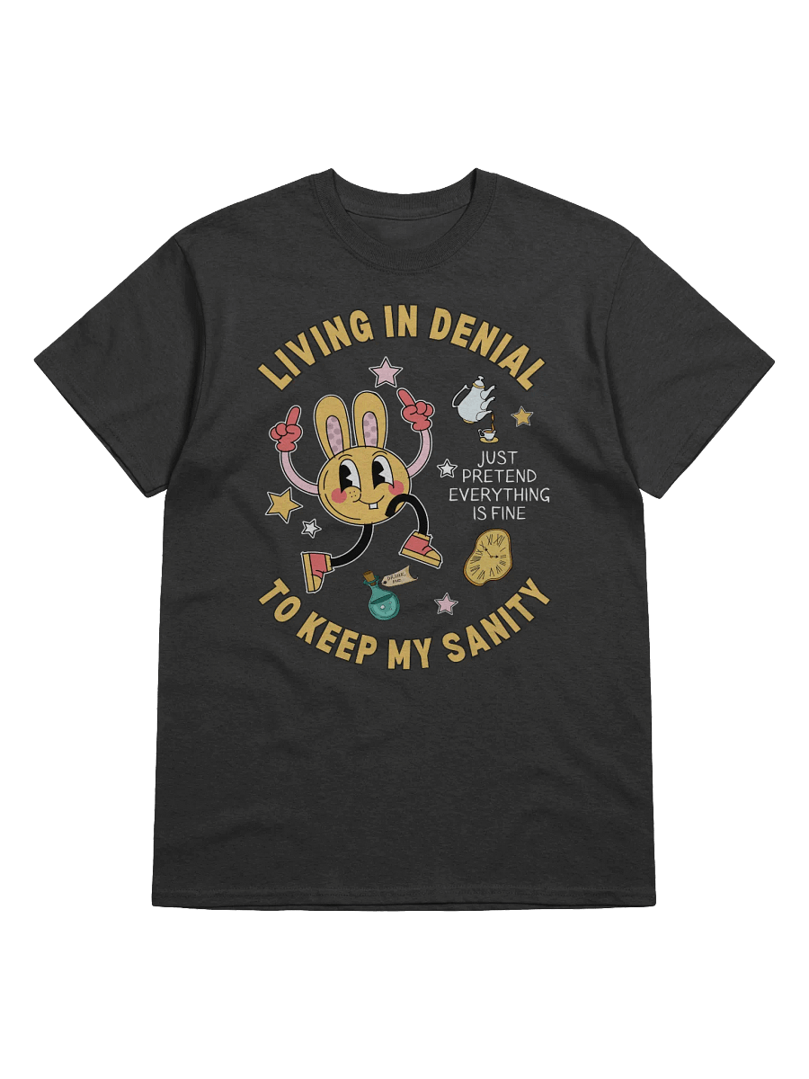 Living In Denial To Keep My Sanity T-Shirt product image (1)