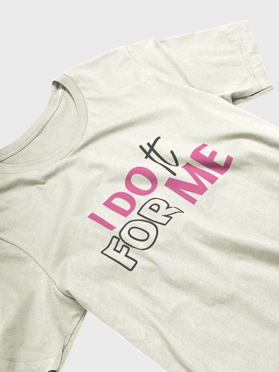 I Do it for ME T-Shirt product image (29)