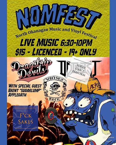Tomorrow evening we'll be playing at Nomfest in Vernon at the Elk's Lodge with Whisky Dick and Fuck's Sake