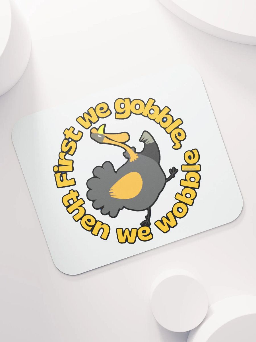 FIRST WE GOBBLE, THEN WE WOBBLE product image (7)