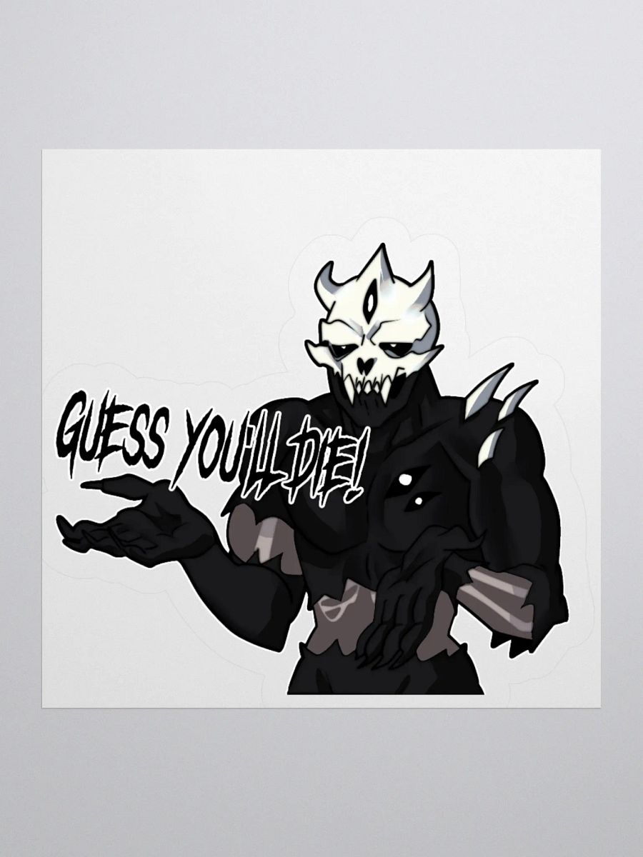 Guess you'll die - sticker product image (1)