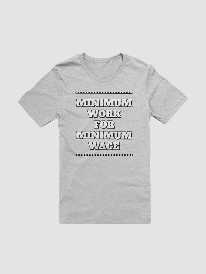 Minimum Work For Minimum Wage - Funny T-shirt product image (2)