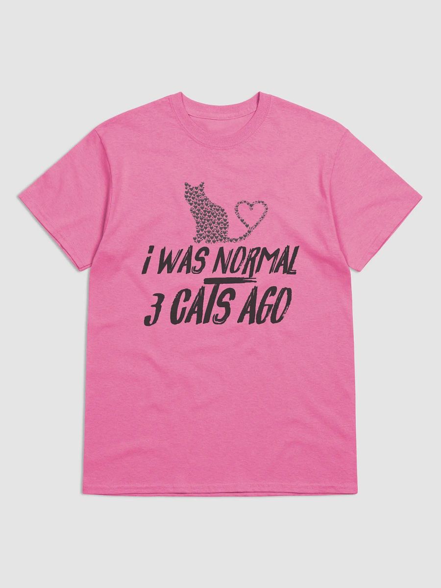 I was normal 3 cats ago - shirt product image (9)